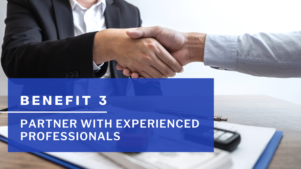 Benefit 3 - Partner with Experienced Professionals