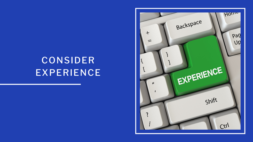 Consider Experience