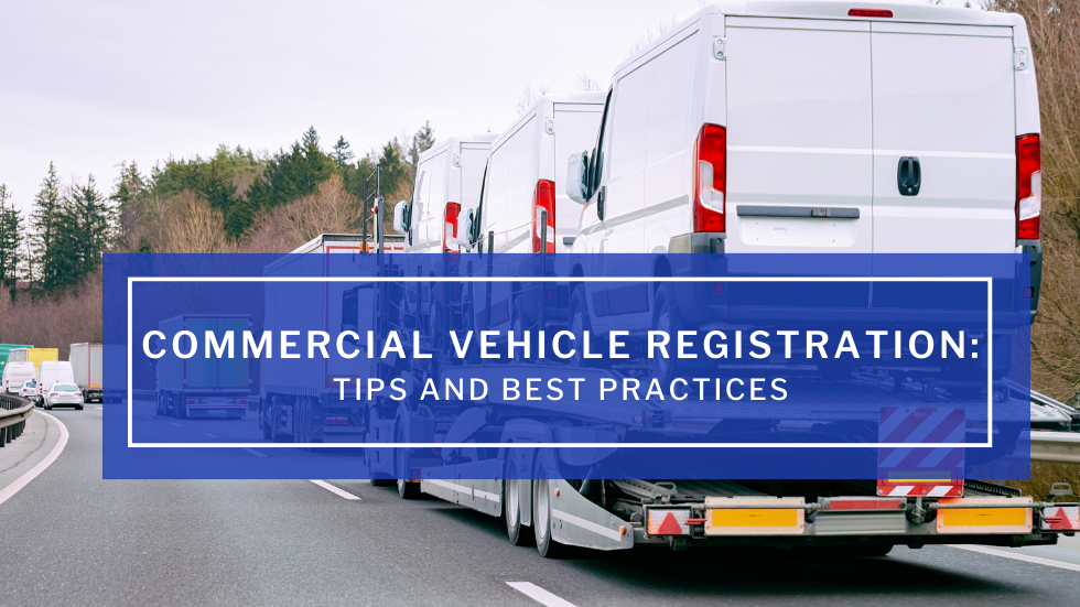 Commercial Vehicle Registration_ Tips and best practices