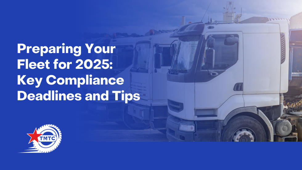 Preparing Your Fleet for 2025: Key Compliance Deadlines and Tips