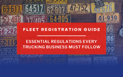 Fleet Registration Guide: Essential Regulations Every Trucking Business Must Follow
