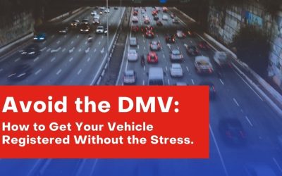 Avoid the DMV: How to Get Your Vehicle Registered Without the Stress